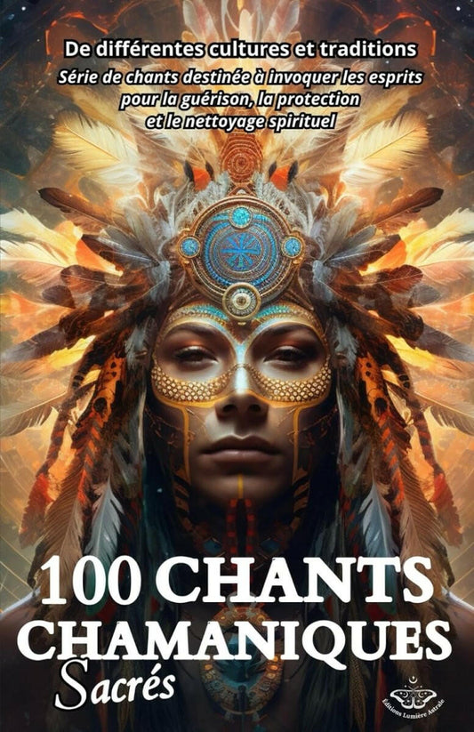 100 Chants Chamaniques Sacrés - Chamanisme - Chamanisme & Traditions