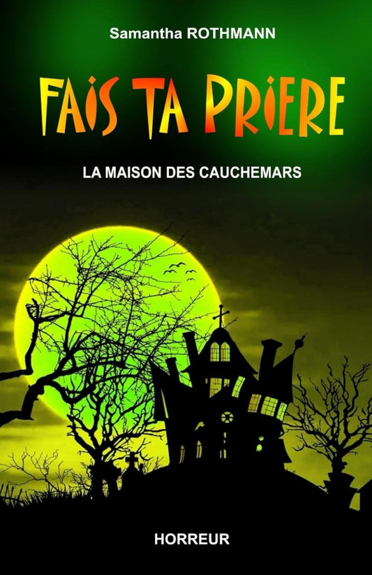 Fais ta prière : La maison des cauchemars - Littérature et fiction - Chamanisme & Traditions