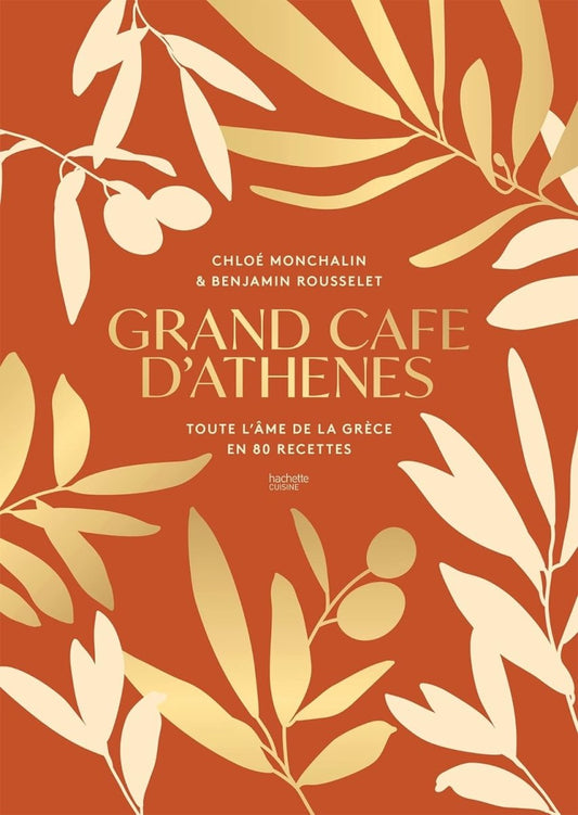 Grand Café d'Athènes: Toute l'âme de la Grèce en 80 recettes - Livres - Chamanisme & Traditions