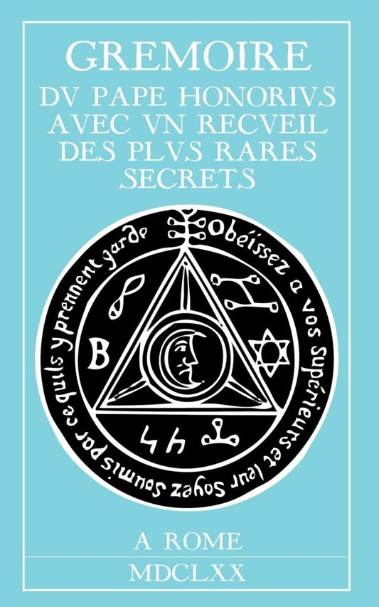 Grimoire du Pape Honorius : Avec un recueil des plus rares secrets - Ésotérisme et Paranormal - Chamanisme & Traditions