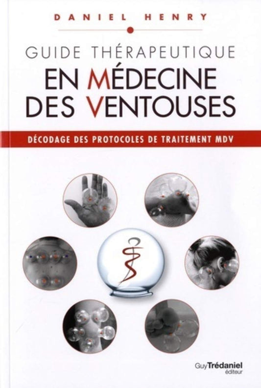 Guide Thérapeutique en Médecine des Ventouses - tome 3 (03) - Médecines douces - Chamanisme & Traditions