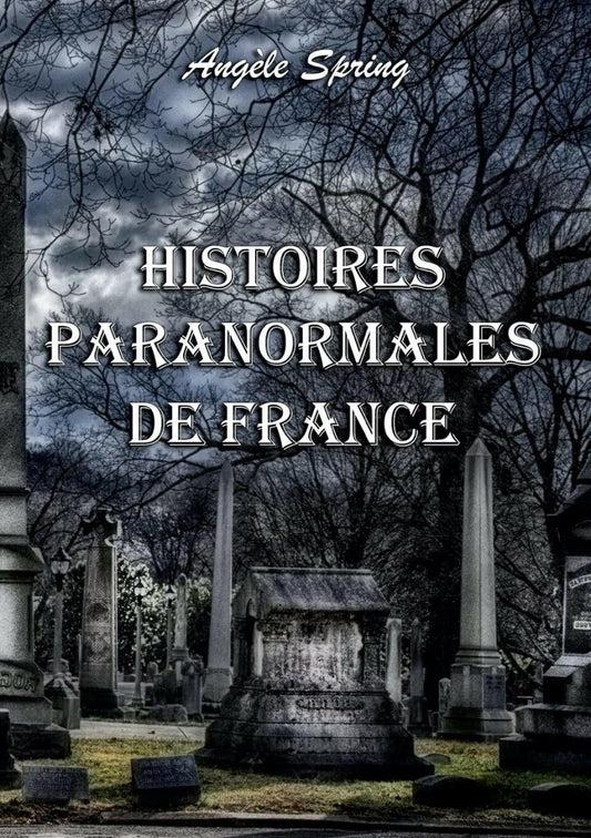 Histoires paranormales de France - Chamanisme & Traditions