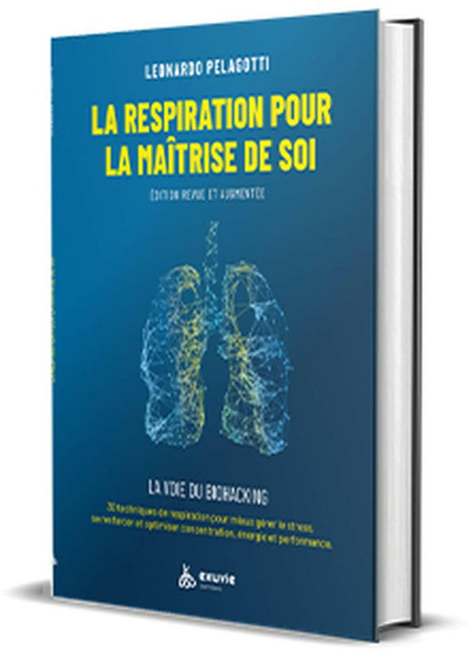 La respiration pour la maîtrise de soi - La voie du Biohacking - Ésotérisme et Paranormal - Chamanisme & Traditions