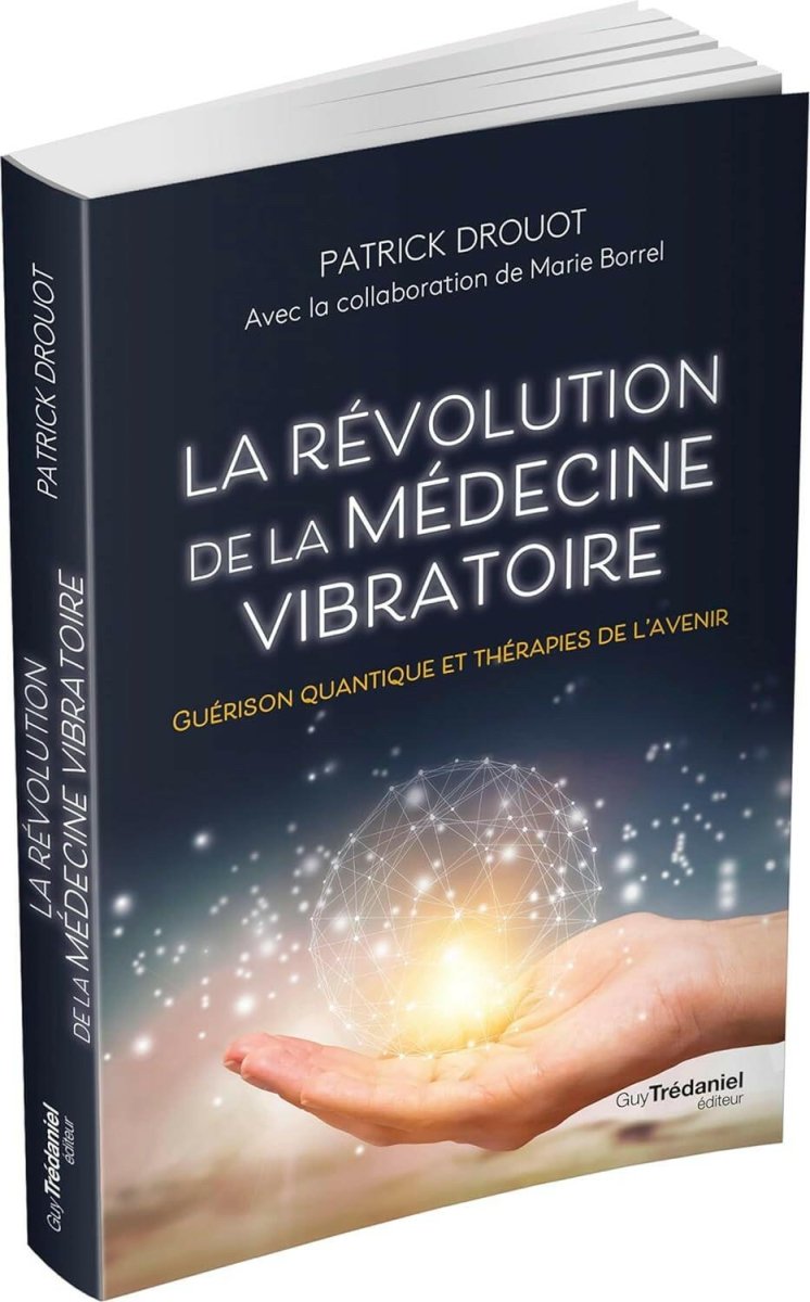 La révolution de la médecine vibratoire - Guérison quantique et thérapies de l'avenir - Guérison quantique - Chamanisme & Traditions