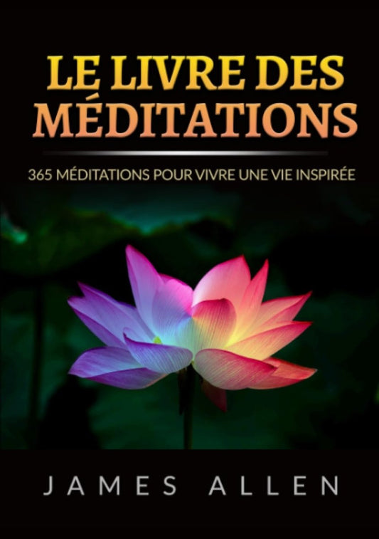 Le Livre des Méditations : 365 Méditations pour vivre une Vie inspirée - Chamanisme & Traditions