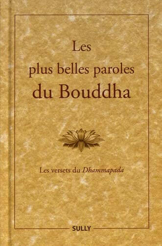 Les plus belles paroles du Bouddha : Les versets du Dhammapada - Chamanisme & Traditions