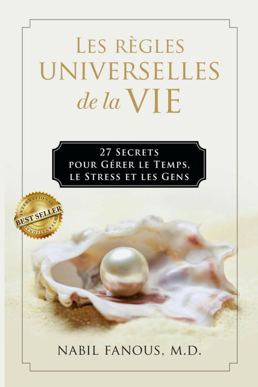 Les Règles Universelles de la Vie: 27 Secrets pour Gérer le Temps, le Stress, et les Gens (French Edition) - Chamanisme & Traditions