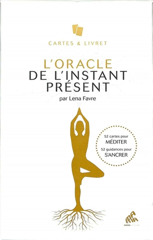 L'Oracle de l'instant présent : 52 cartes pour méditer - 52 guidances pour s'ancrer - Religions et Spiritualités - Chamanisme & Traditions