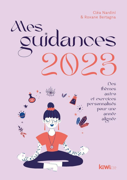 Mes guidances 2023 : Des thèmes et exercices personnalisés pour une année alignée - Chamanisme & Traditions