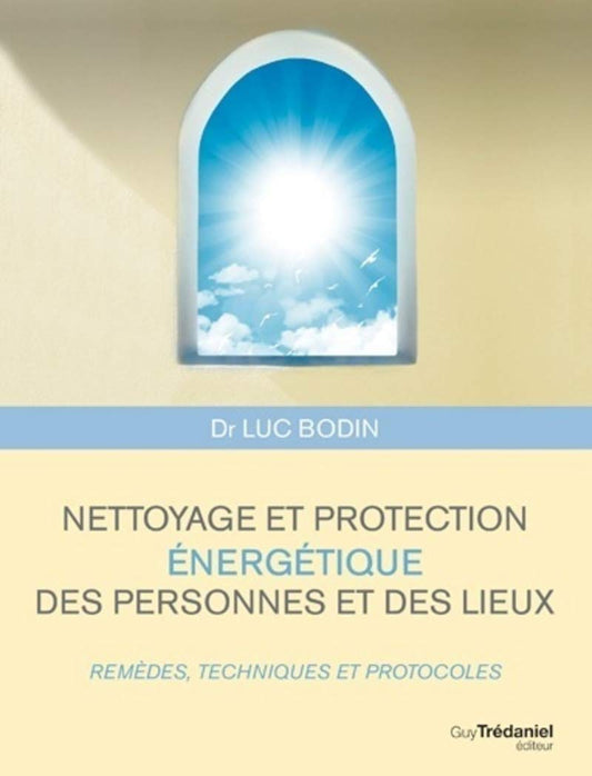 Nettoyage et protection énergétique des personnes et des lieux - Chamanisme & Traditions