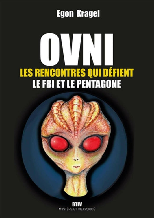 OVNI, Les rencontres qui défient le FBI et le Pentagone - Chamanisme & Traditions