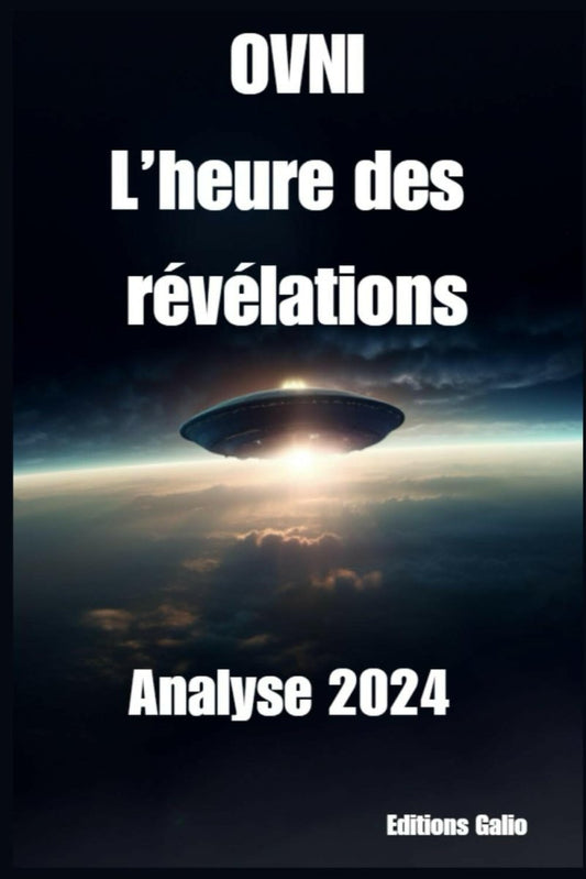 OVNI : L'heure des révélations: Analyse 2024 - Chamanisme & Traditions