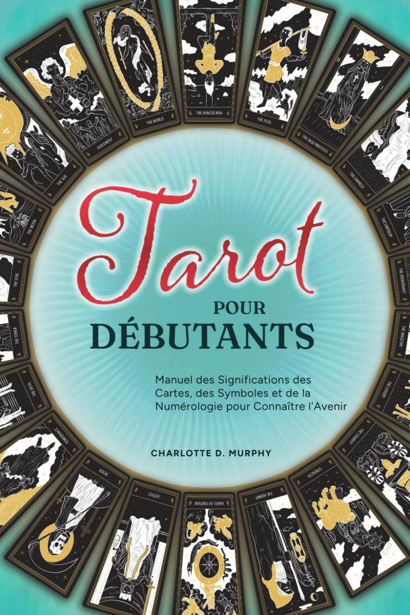 Tarot pour Débutants : Manuel des Significations - Tarot - Chamanisme & Traditions