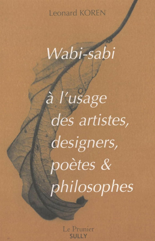 Wabi - Sabi à l'usage des artistes designers, poètes et philosophes - Chamanisme & Traditions